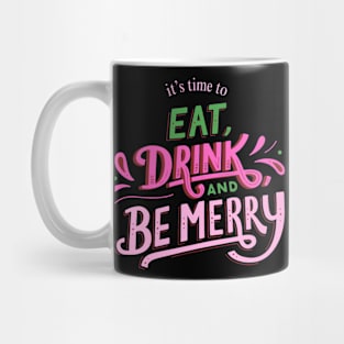 EAT DRINK AND BE MERRY Mug